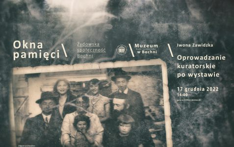 „Okna pamięci. Żydowska społeczność Bochni” – oprowadzanie kuratorskie