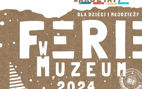 Ferie w muzeum 2024